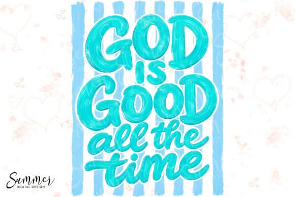 God is Good All the Time Sublimation PNG